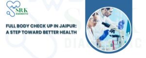 Read more about the article Full Body Check Up in Jaipur A Step Toward Better Health